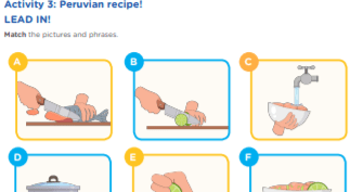 Let’s Change Our Lifestyle  Activity 3: Peruvian recipe!  LEAD IN! Match the pictures and phrases.  cook the fish in the lime juice dice the fish into small pieces/squares wash the fish cut the limes in half squeeze the limes boil the sweet potatoes