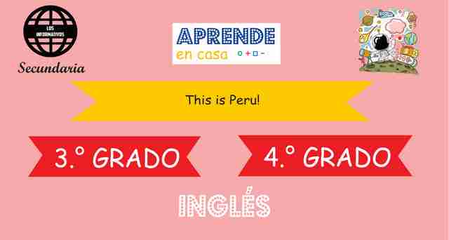 ACTIVITY 4 – Experience 9 – This is Peru!– Level A1 – 3° SECUNDARIA